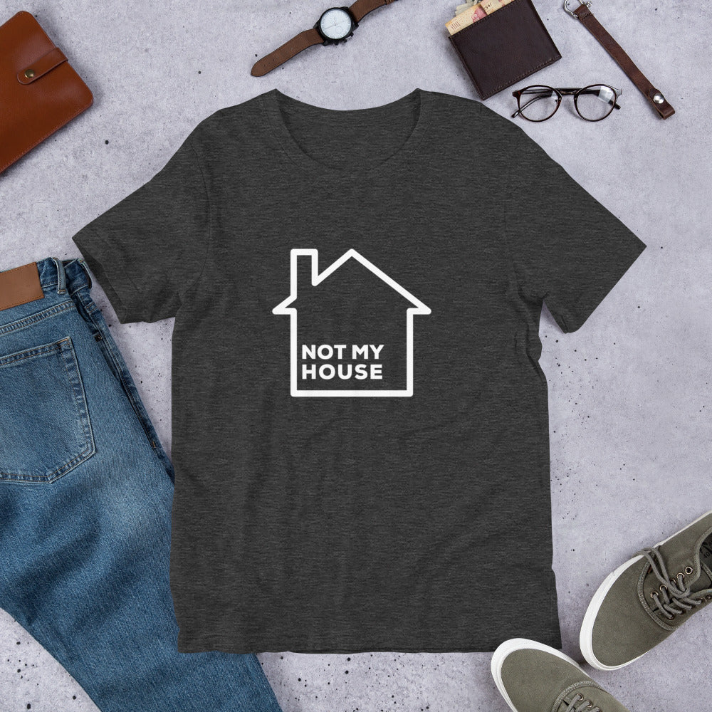 Not My House Tee