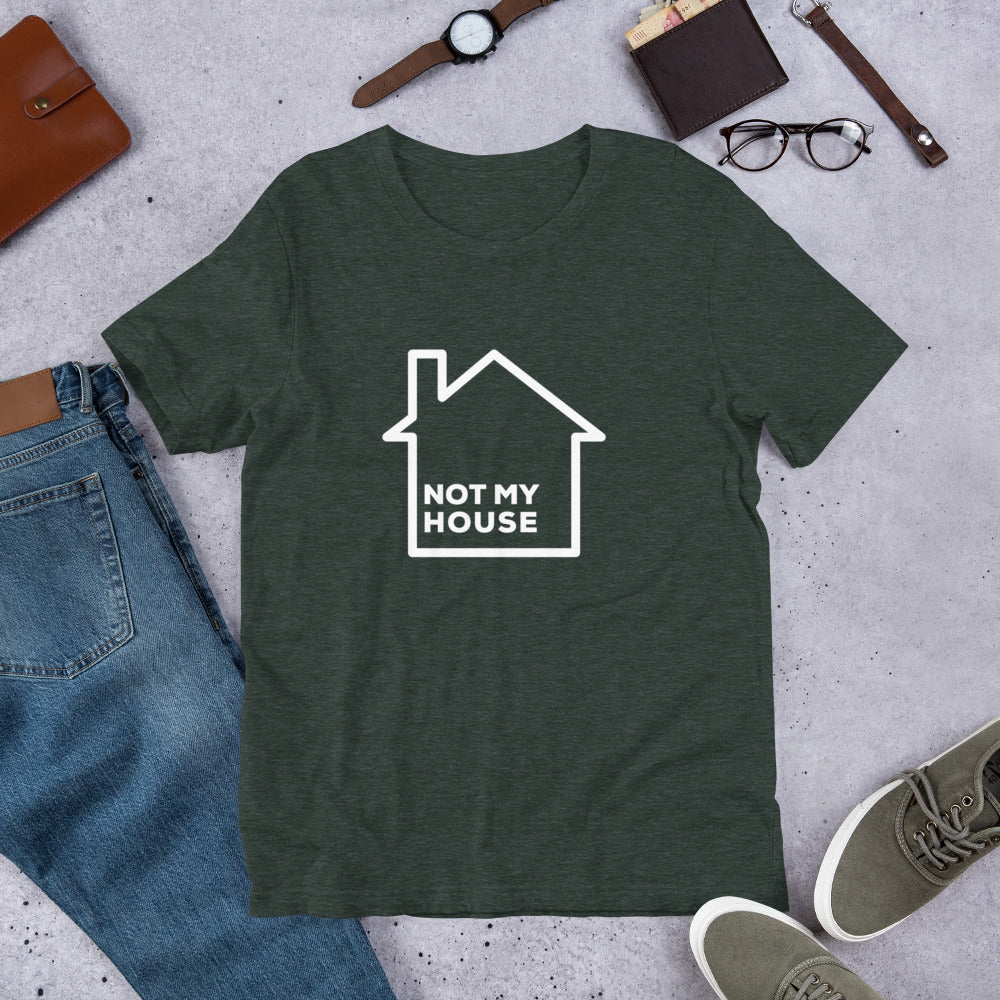 Not My House Tee