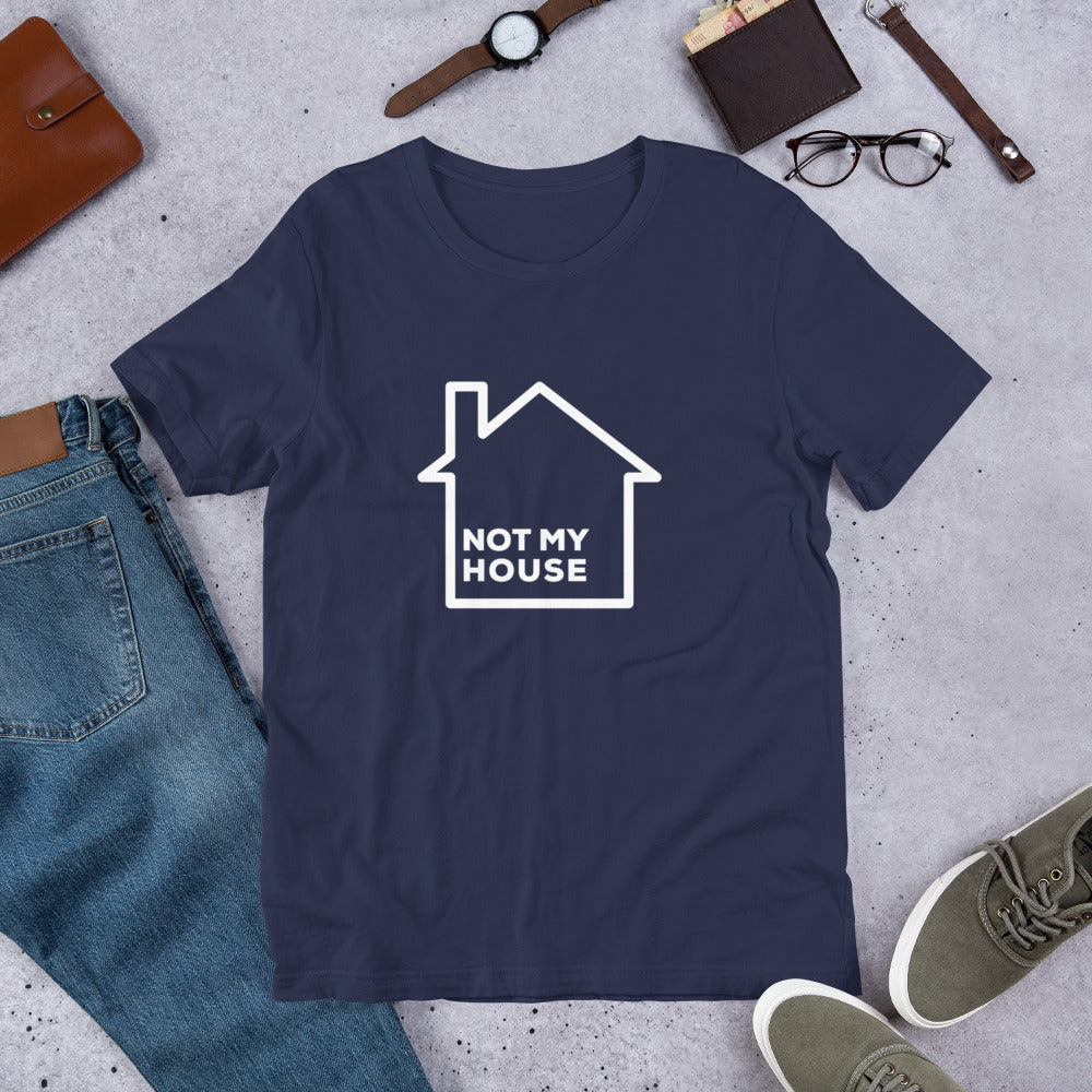 Not My House Tee